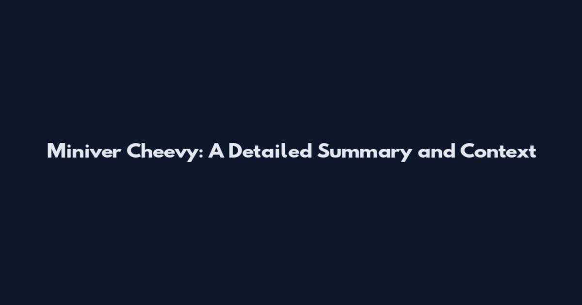 Miniver Cheevy: A Detailed Summary and Context