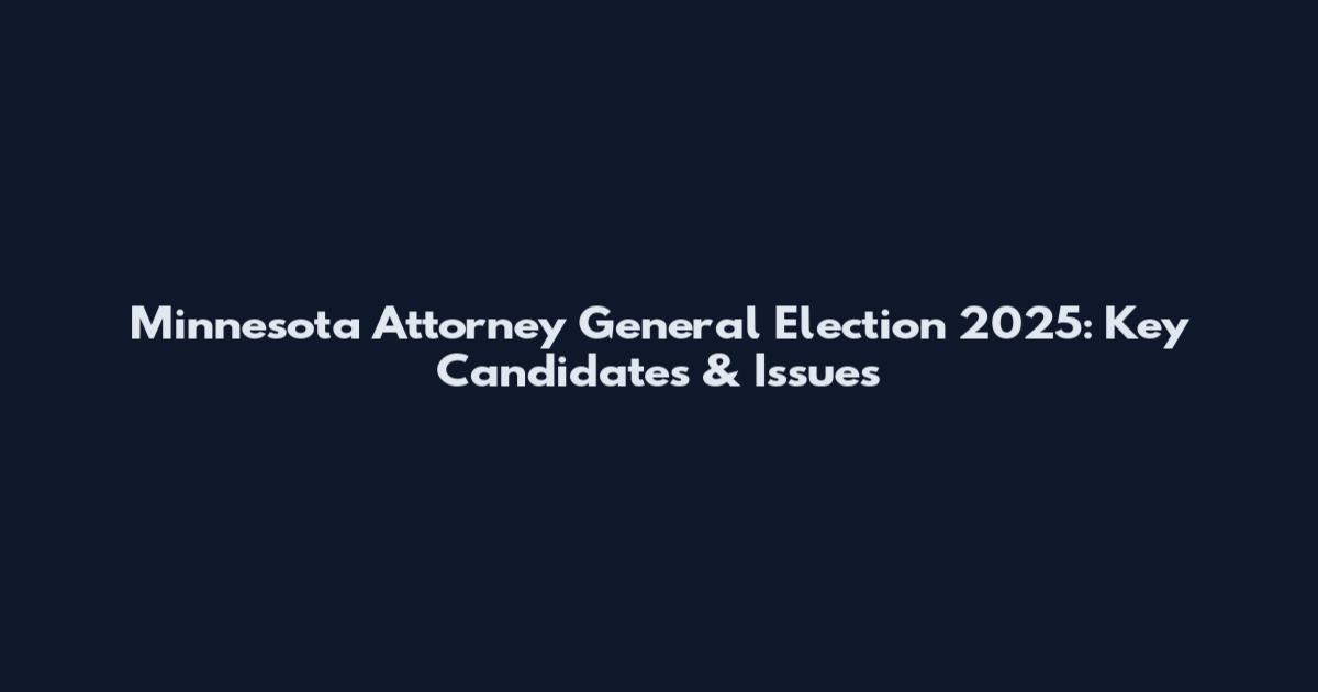 Minnesota Attorney General Election 2025: Key Candidates & Issues