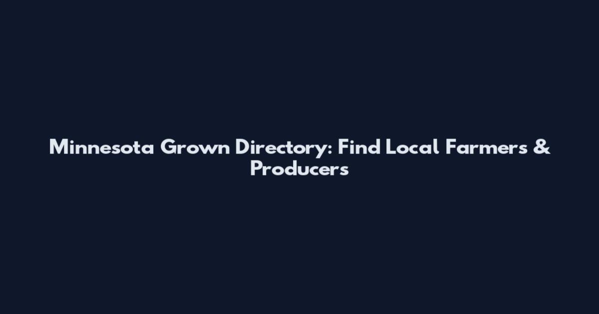 Minnesota Grown Directory: Find Local Farmers & Producers