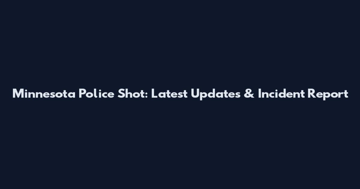 Minnesota Police Shot: Latest Updates & Incident Report