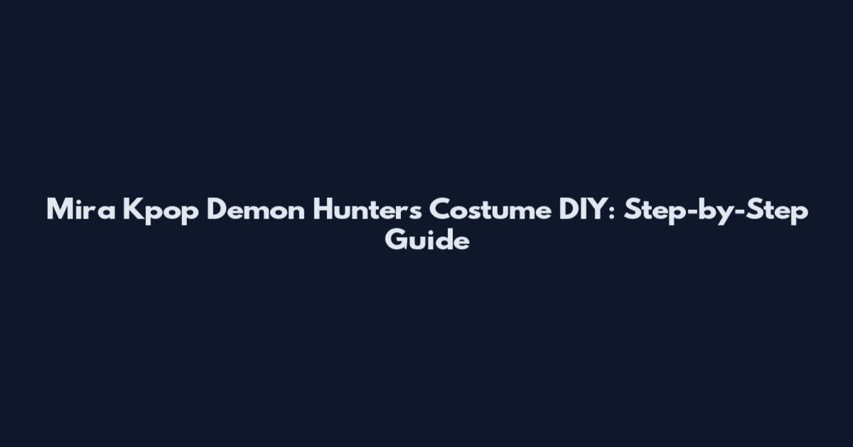 Mira Kpop Demon Hunters Costume DIY: Step-by-Step Guide