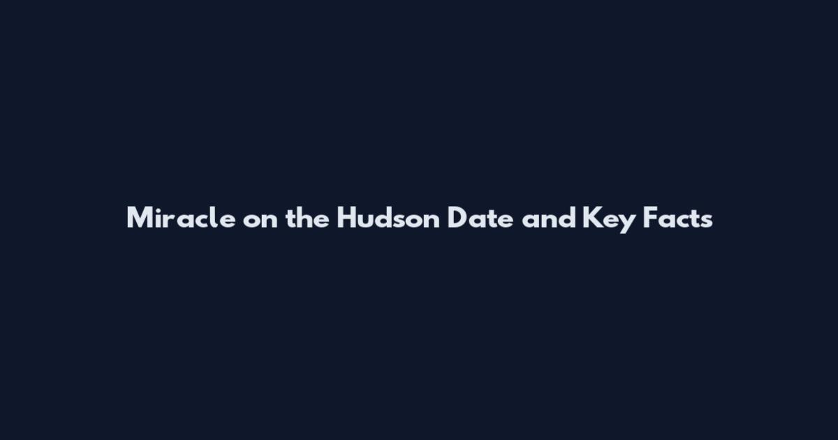 Miracle on the Hudson Date and Key Facts