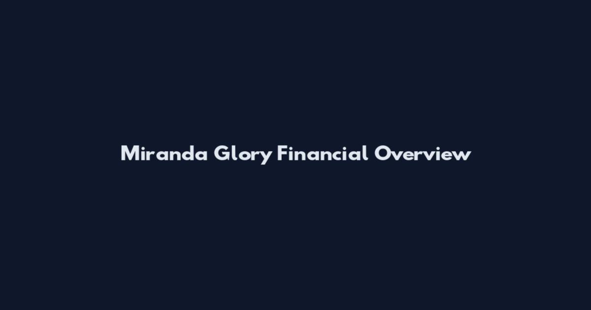 Miranda Glory Financial Overview