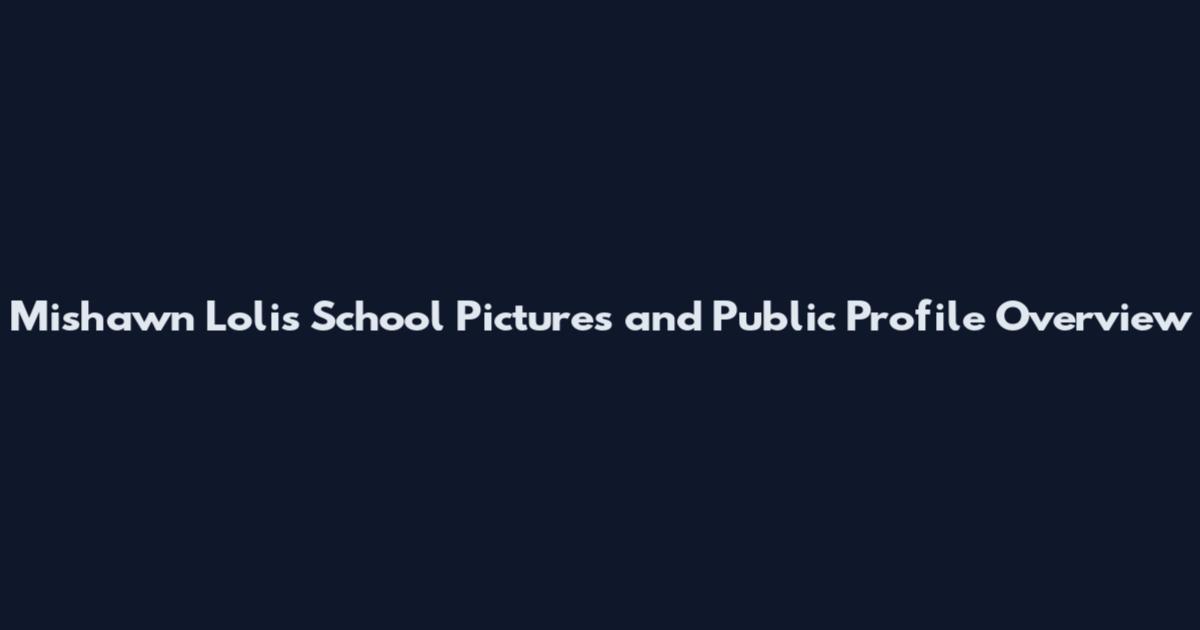 Mishawn Lolis School Pictures and Public Profile Overview
