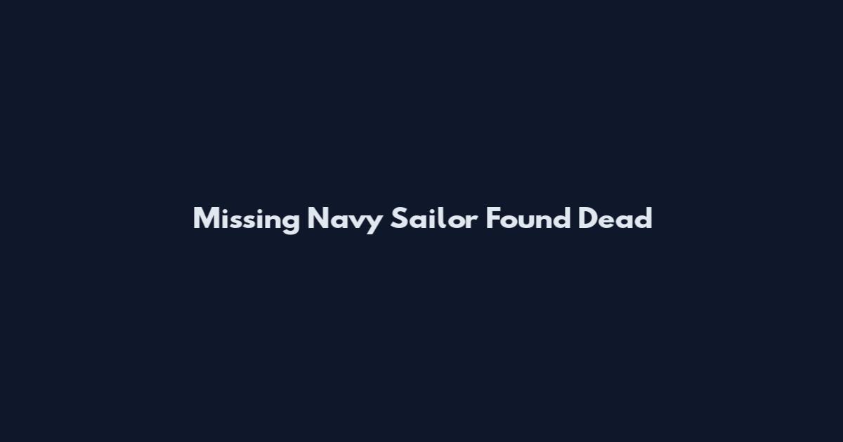 Missing Navy Sailor Found Dead