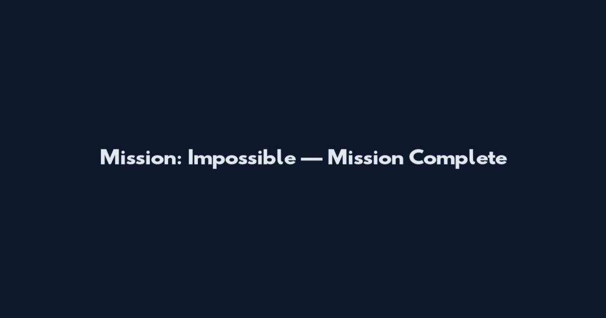 Mission: Impossible — Mission Complete