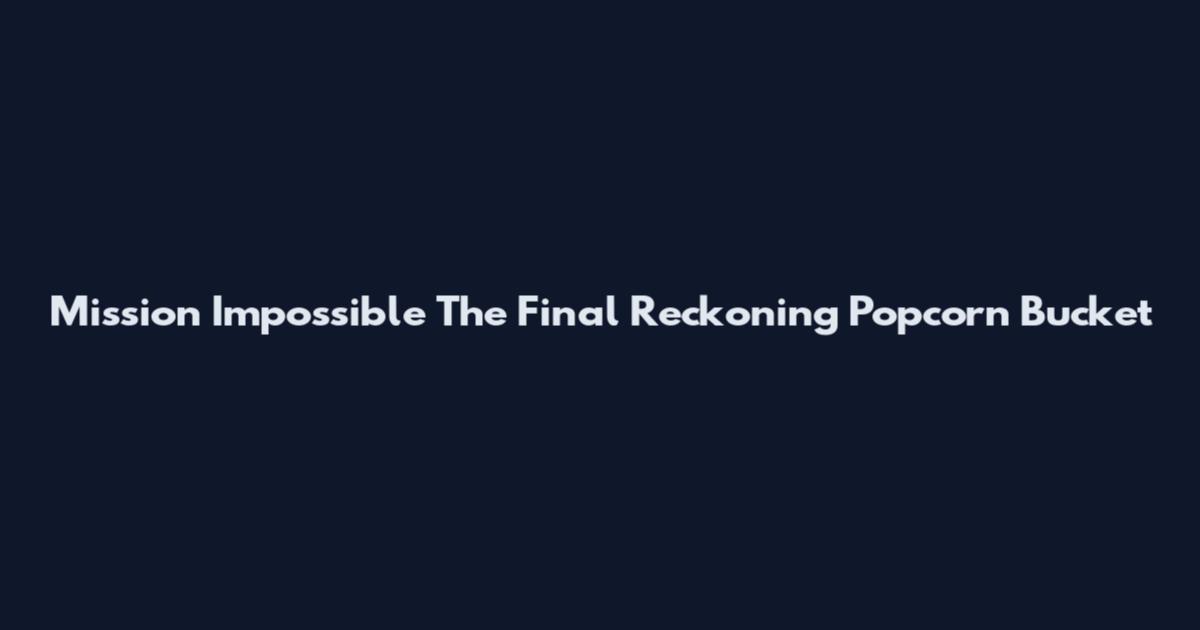 Mission Impossible The Final Reckoning Popcorn Bucket