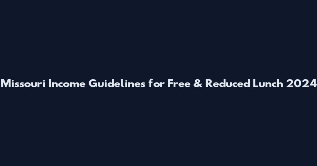 Missouri Income Guidelines for Free & Reduced Lunch 2024