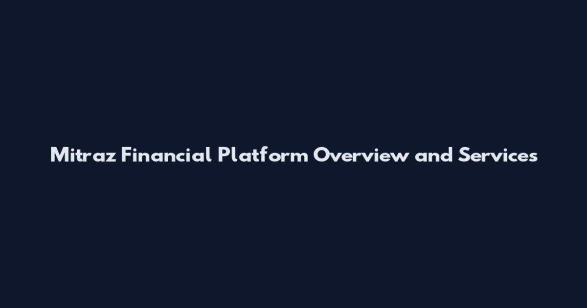 Mitraz Financial Platform Overview and Services