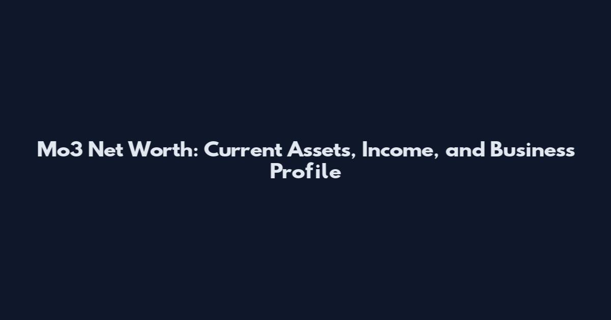 Mo3 Net Worth: Current Assets, Income, and Business Profile