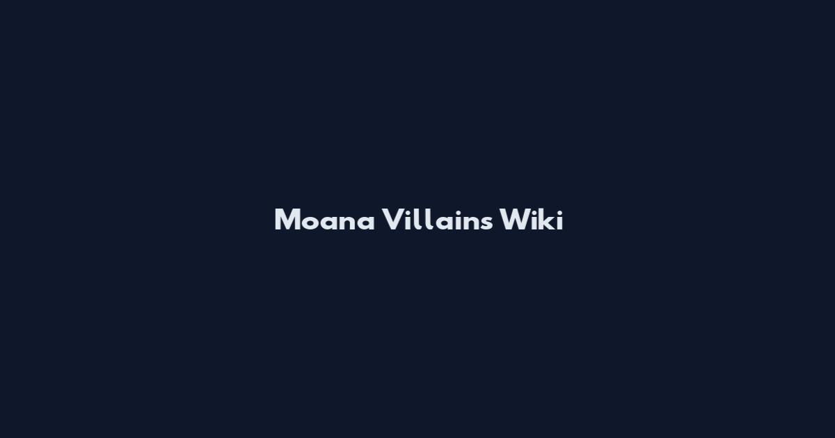 Moana Villains Wiki