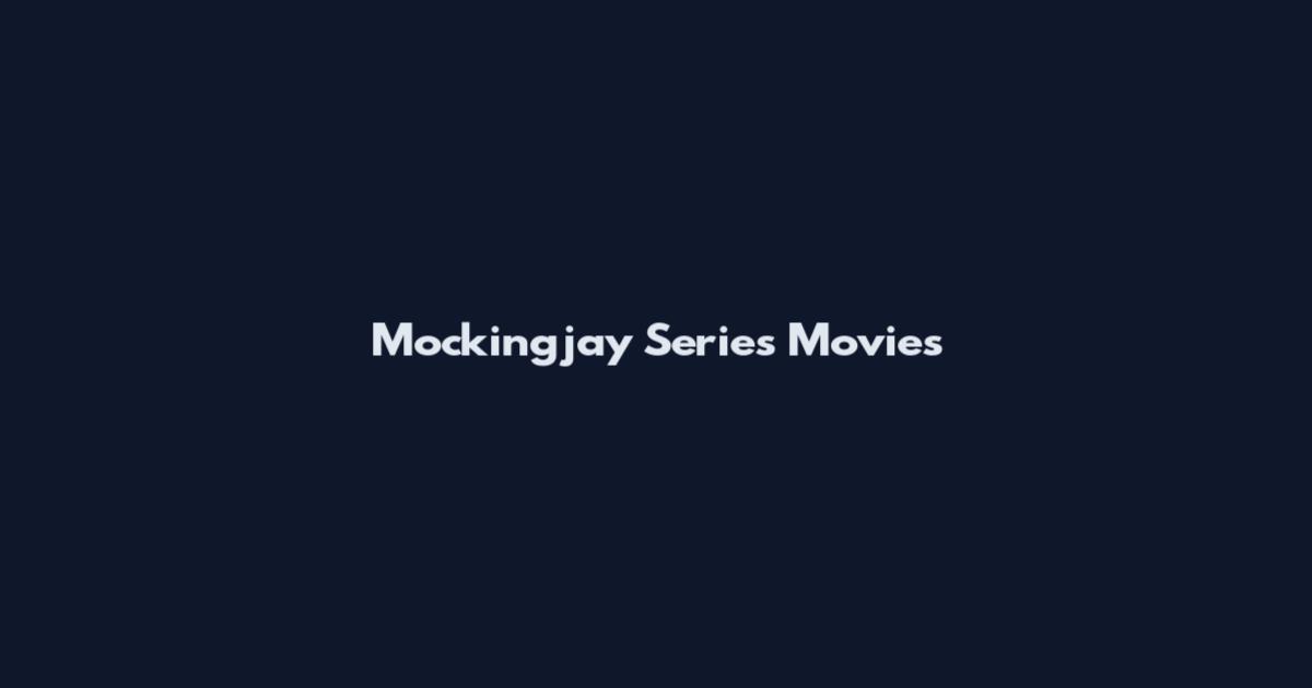 Mockingjay Series Movies