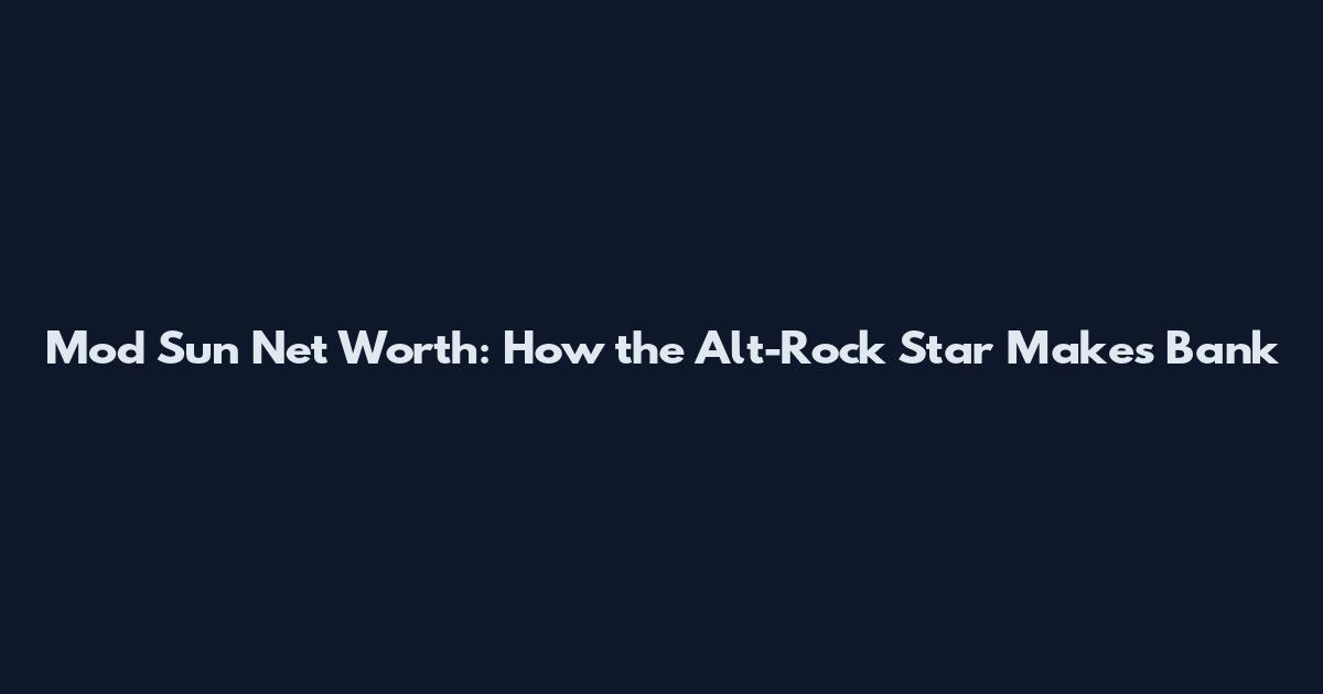 Mod Sun Net Worth: How the Alt-Rock Star Makes Bank