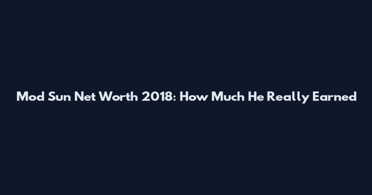 Mod Sun Net Worth 2018: How Much He Really Earned