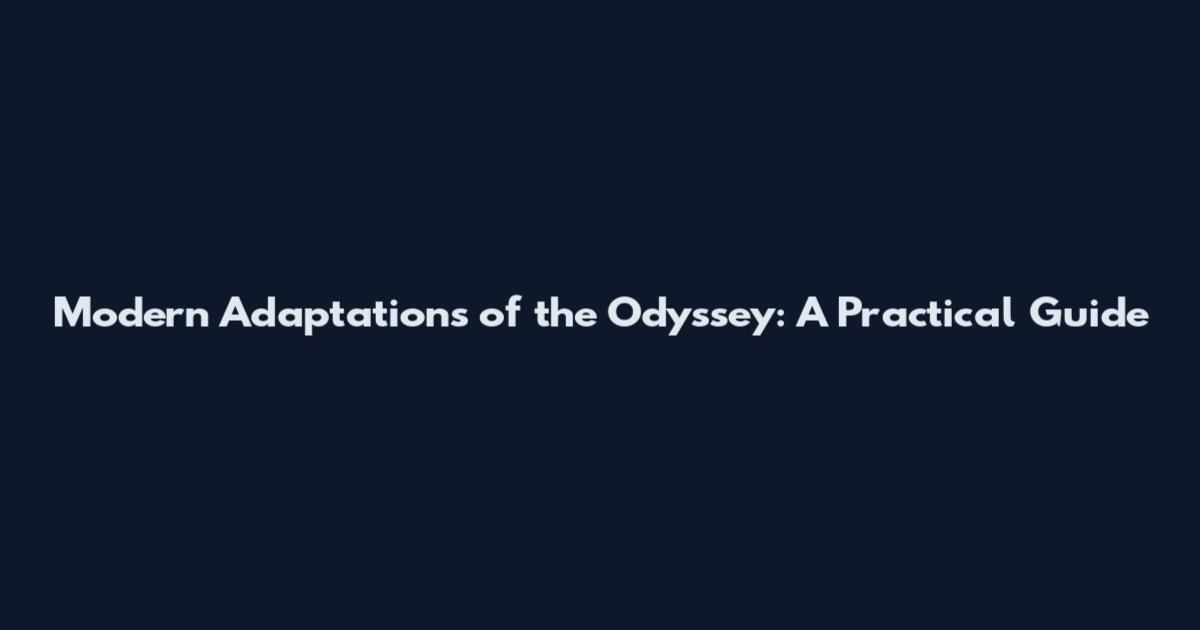 Modern Adaptations of the Odyssey: A Practical Guide