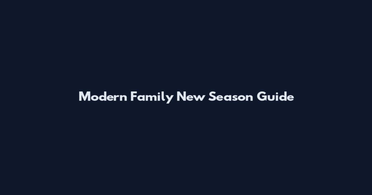 Modern Family New Season Guide