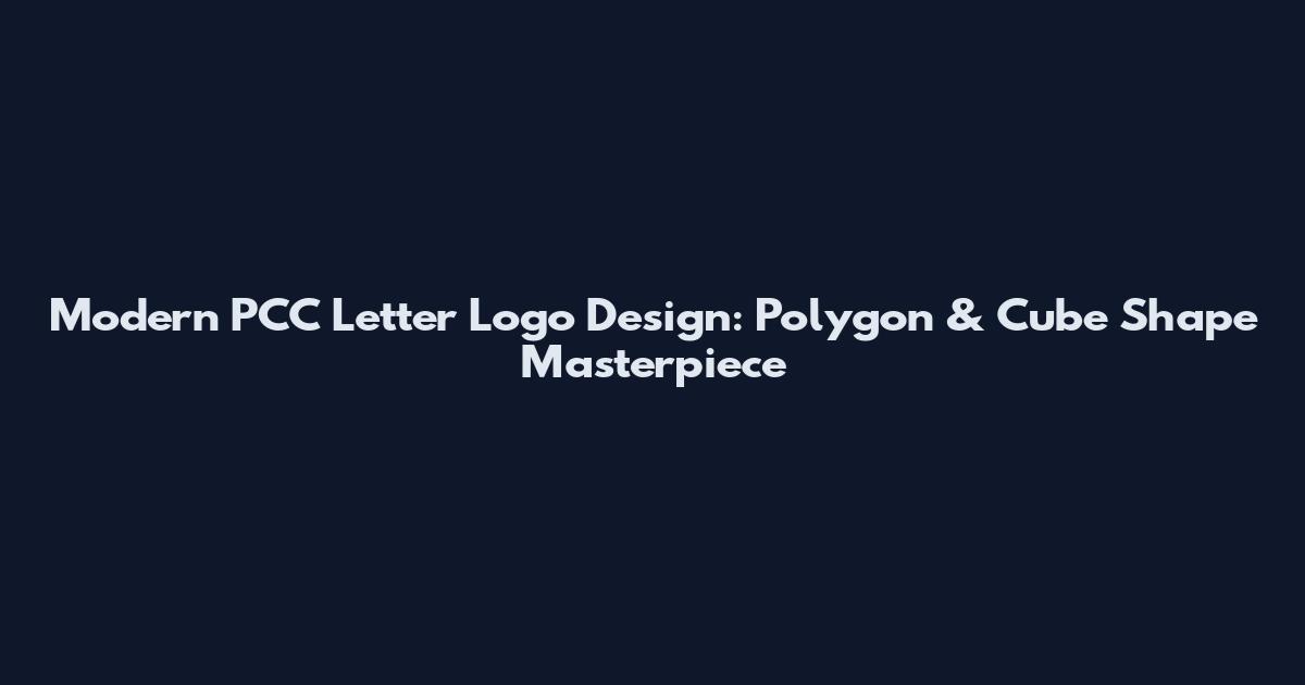Modern PCC Letter Logo Design: Polygon & Cube Shape Masterpiece