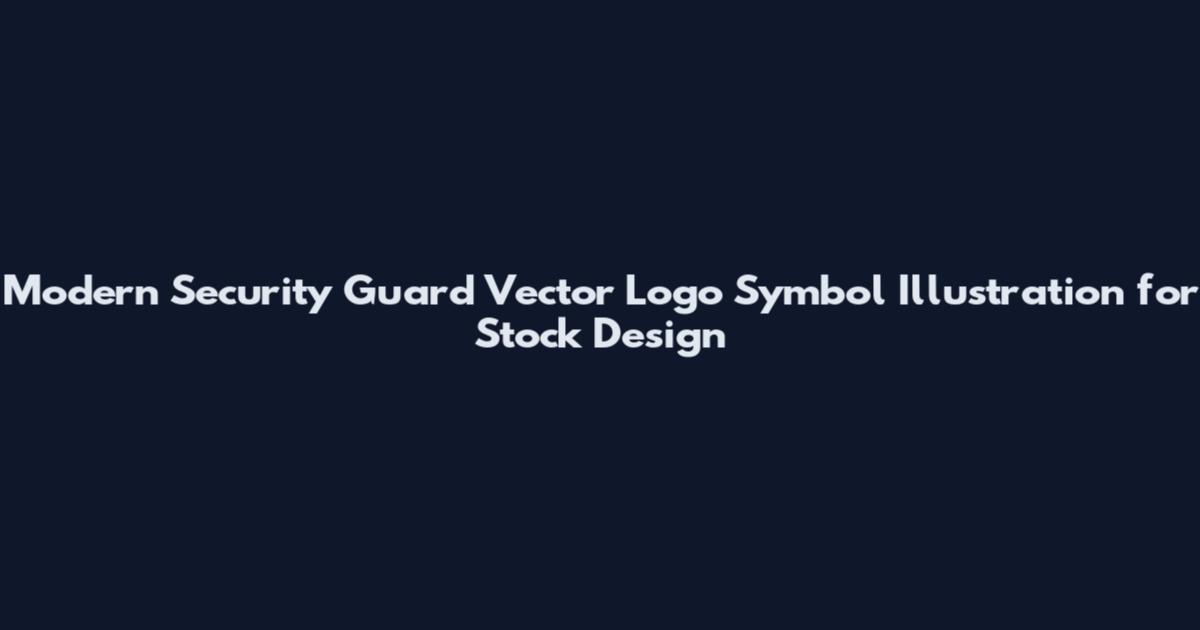 Modern Security Guard Vector Logo Symbol Illustration for Stock Design