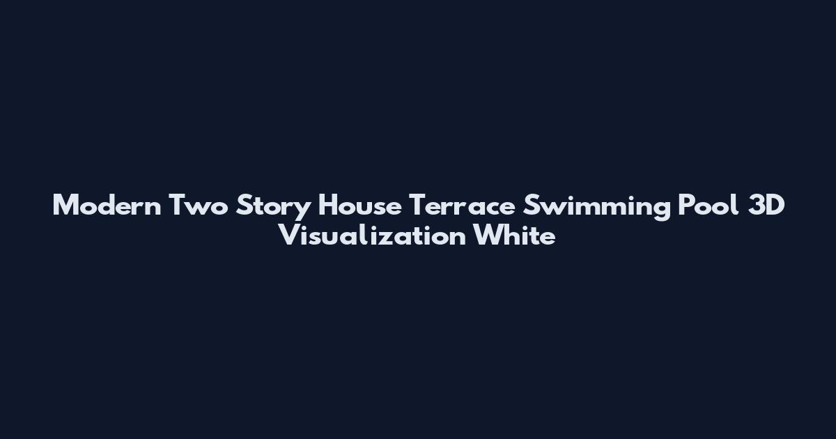 Modern Two Story House Terrace Swimming Pool 3D Visualization White