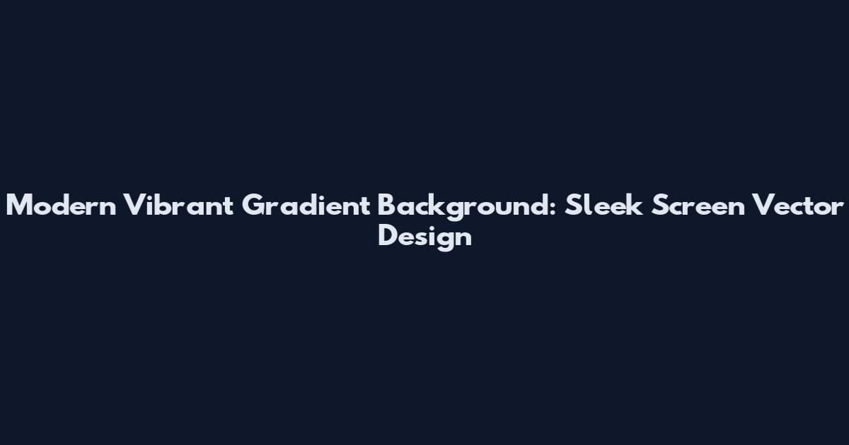 Modern Vibrant Gradient Background: Sleek Screen Vector Design