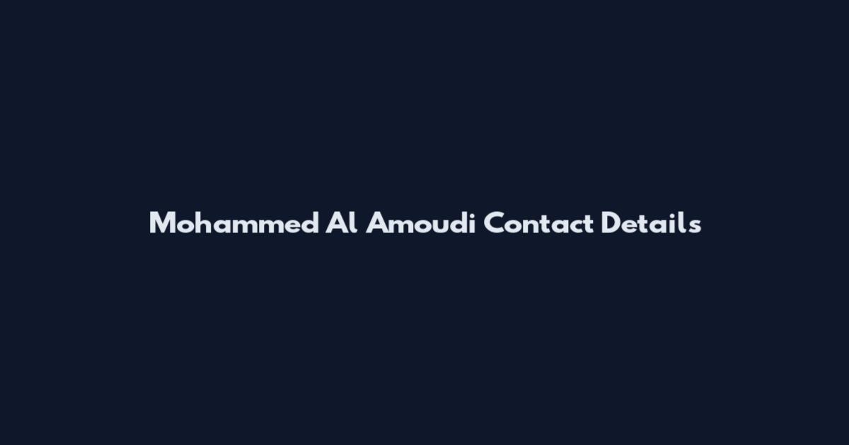 Mohammed Al Amoudi Contact Details