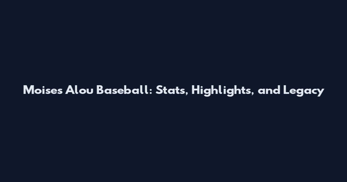 Moises Alou Baseball: Stats, Highlights, and Legacy