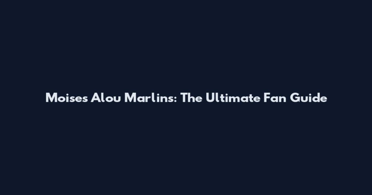 Moises Alou Marlins: The Ultimate Fan Guide