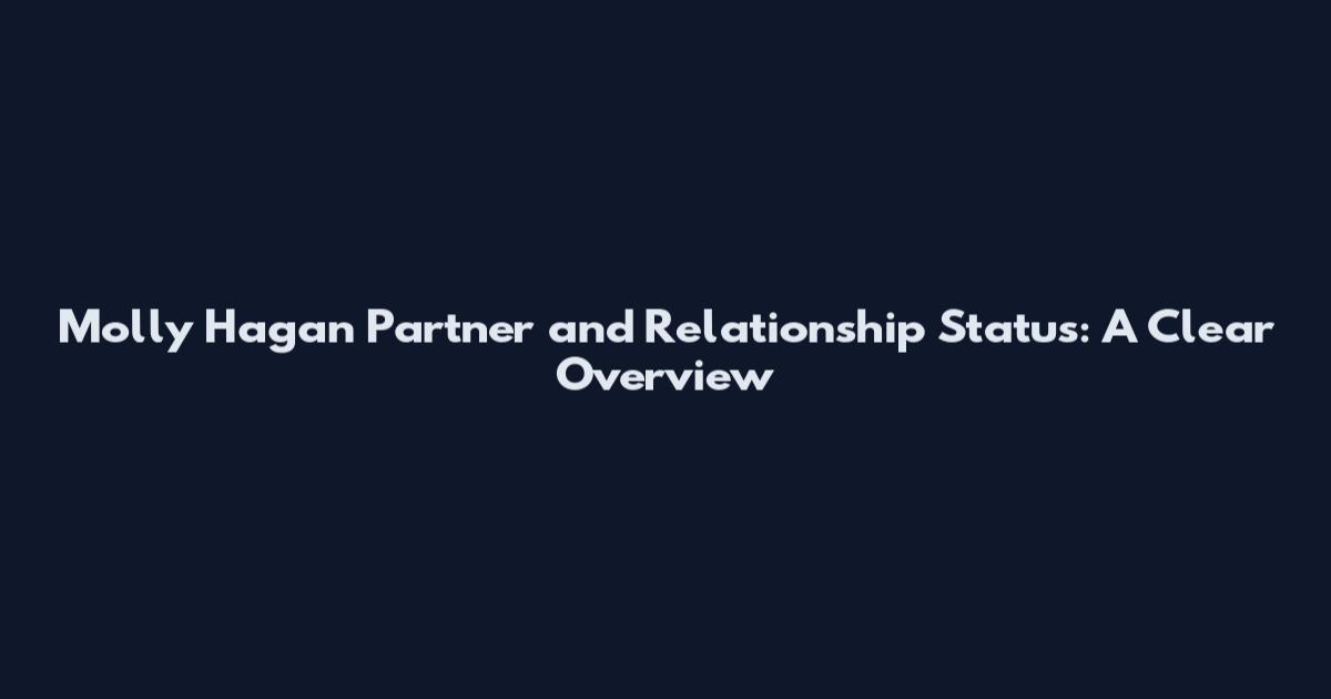 Molly Hagan Partner and Relationship Status: A Clear Overview