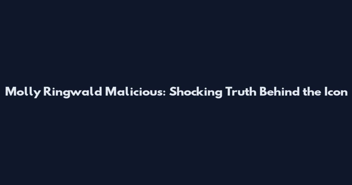 Molly Ringwald Malicious: Shocking Truth Behind the Icon