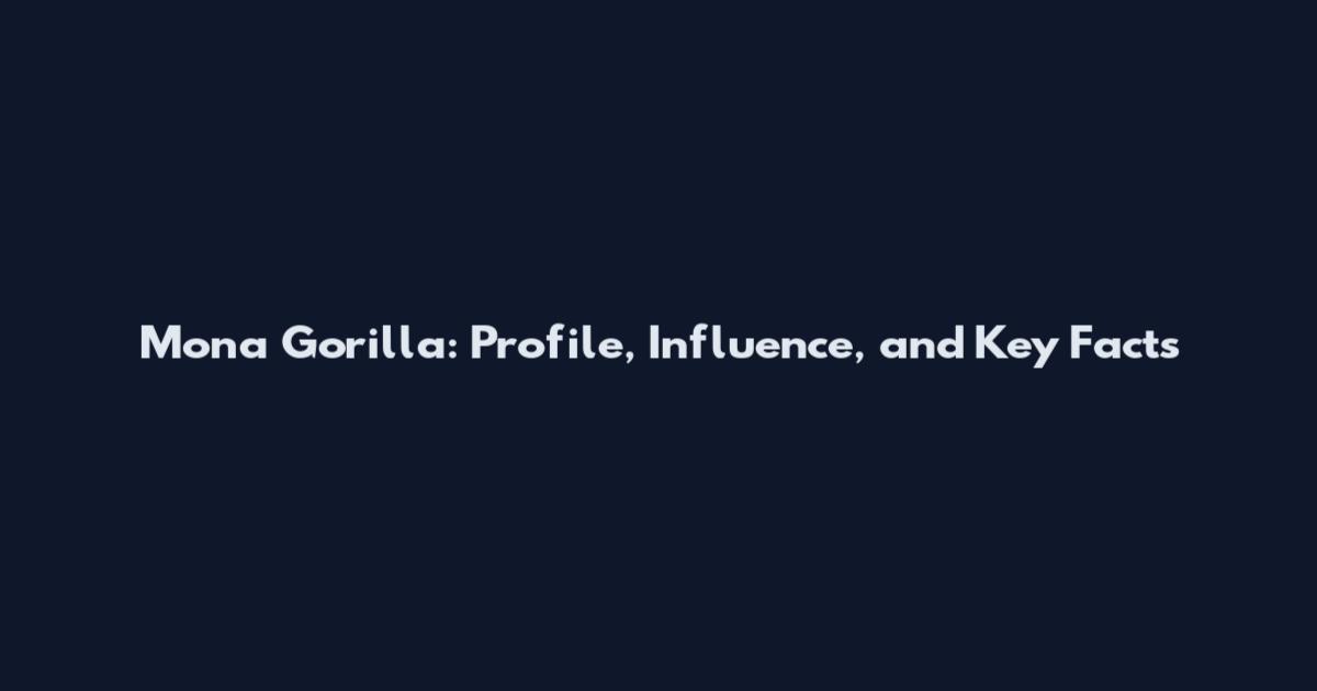 Mona Gorilla: Profile, Influence, and Key Facts