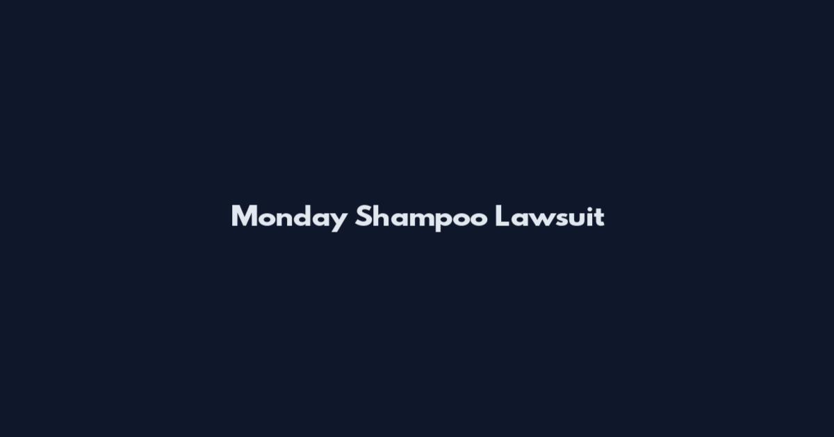 Monday Shampoo Lawsuit