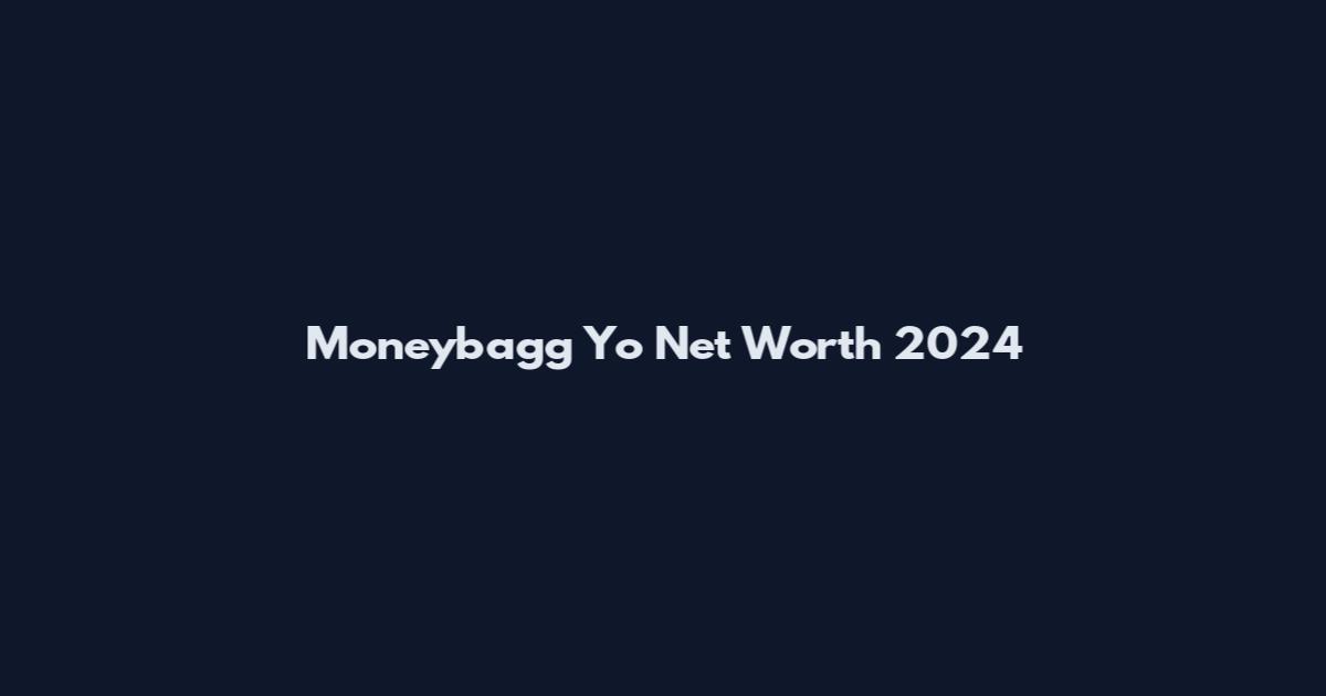 Moneybagg Yo Net Worth 2024