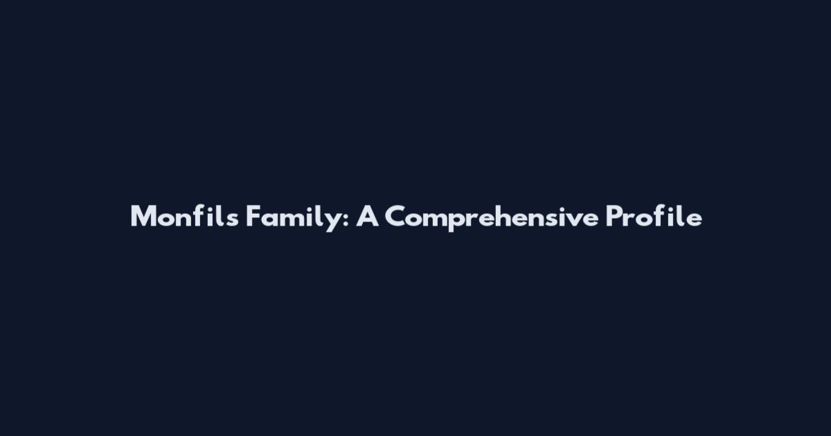 Monfils Family: A Comprehensive Profile