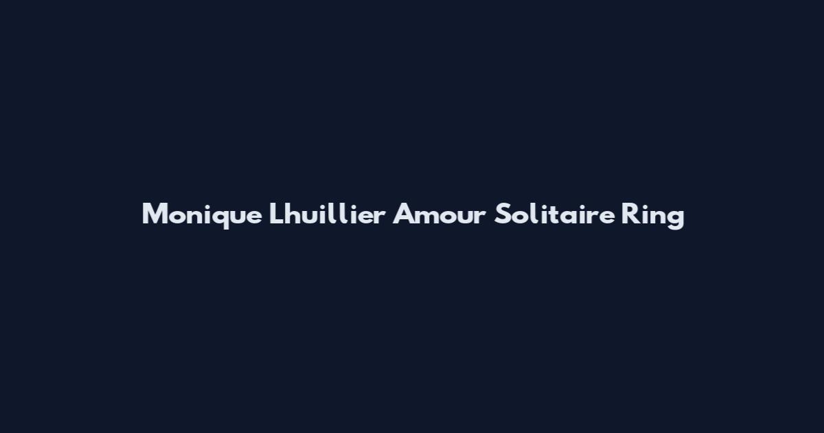 Monique Lhuillier Amour Solitaire Ring