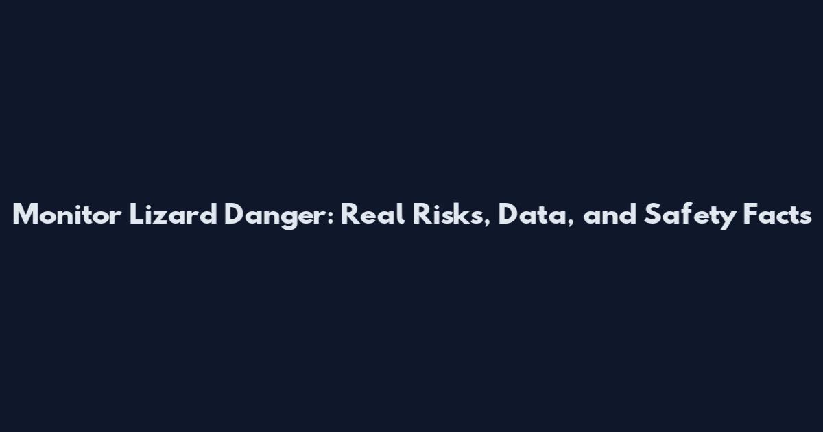 Monitor Lizard Danger: Real Risks, Data, and Safety Facts