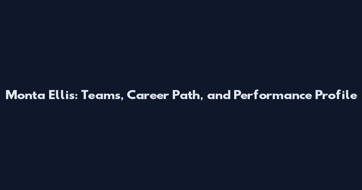 Monta Ellis: Teams, Career Path, and Performance Profile
