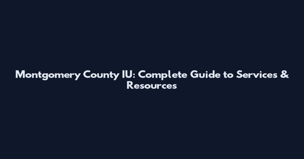 Montgomery County IU: Complete Guide to Services & Resources