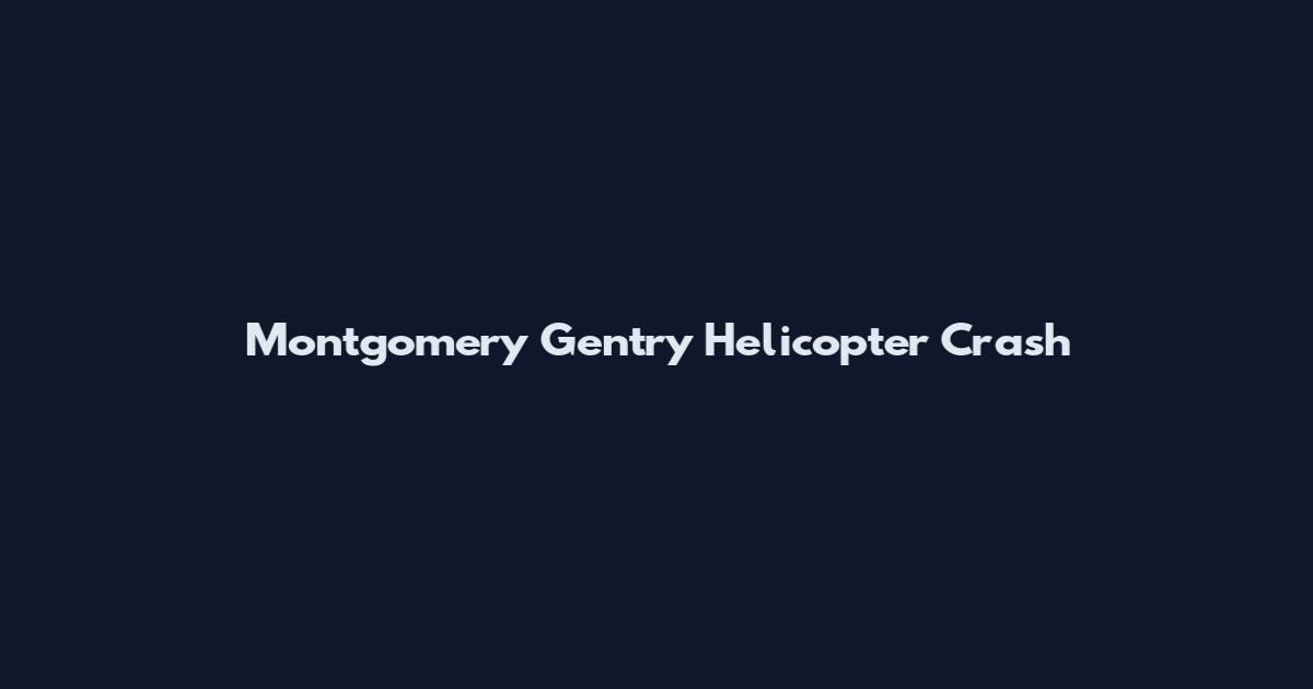 Montgomery Gentry Helicopter Crash