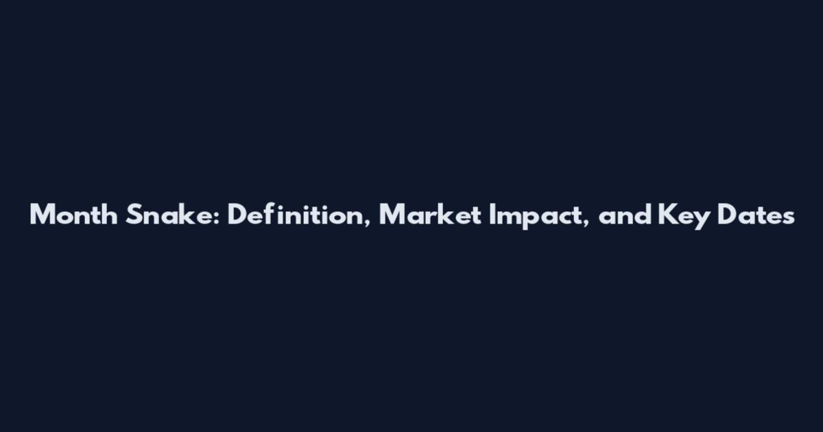 Month Snake: Definition, Market Impact, and Key Dates