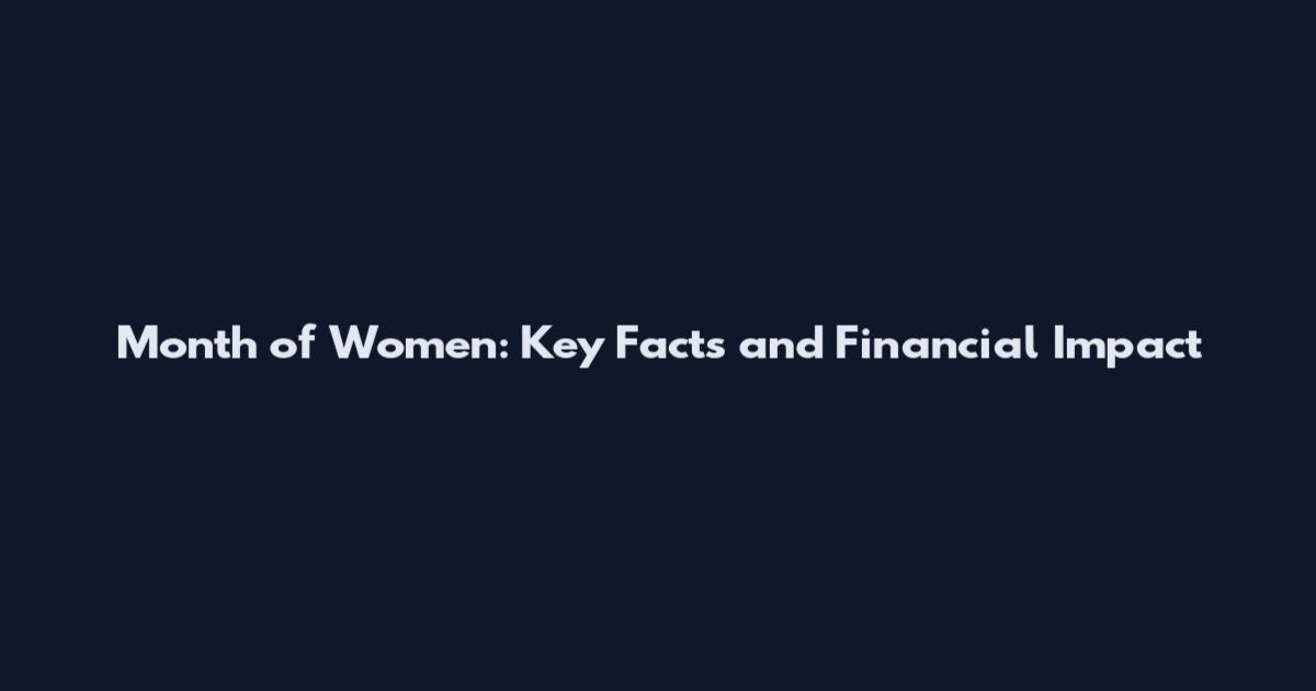 Month of Women: Key Facts and Financial Impact