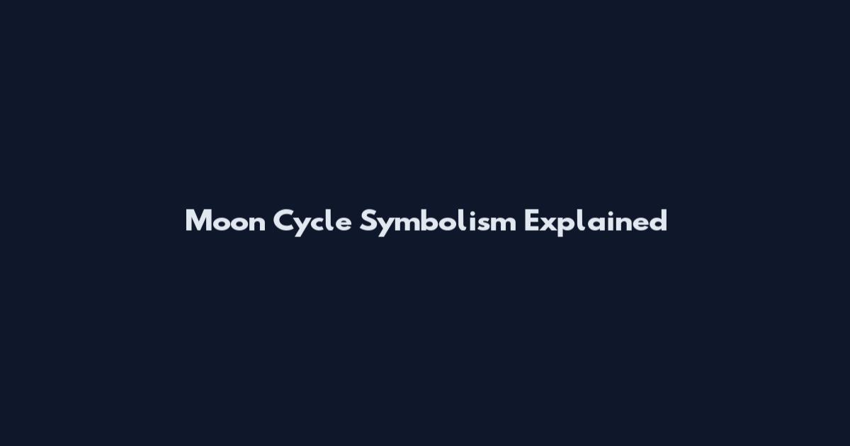 Moon Cycle Symbolism Explained