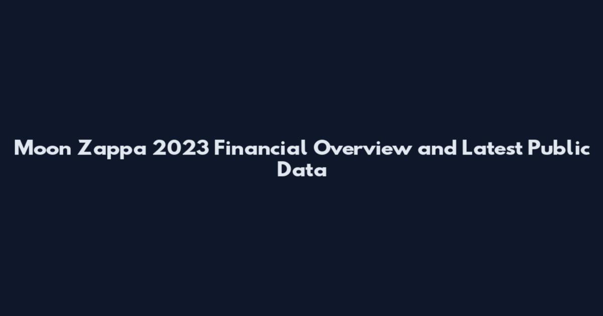 Moon Zappa 2023 Financial Overview and Latest Public Data