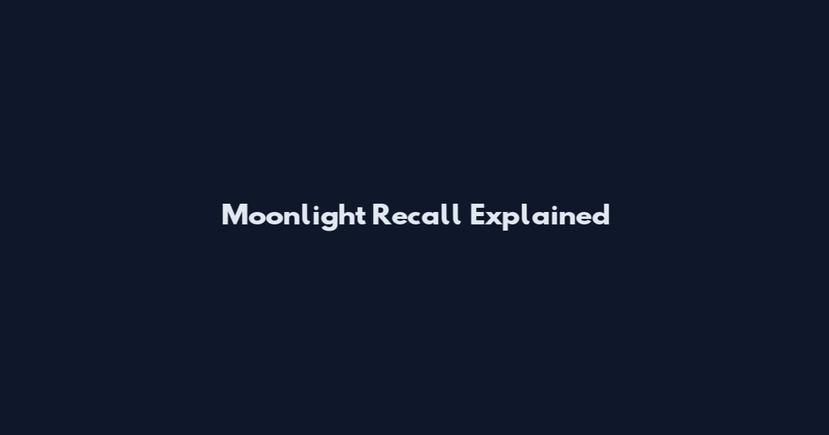 Moonlight Recall Explained