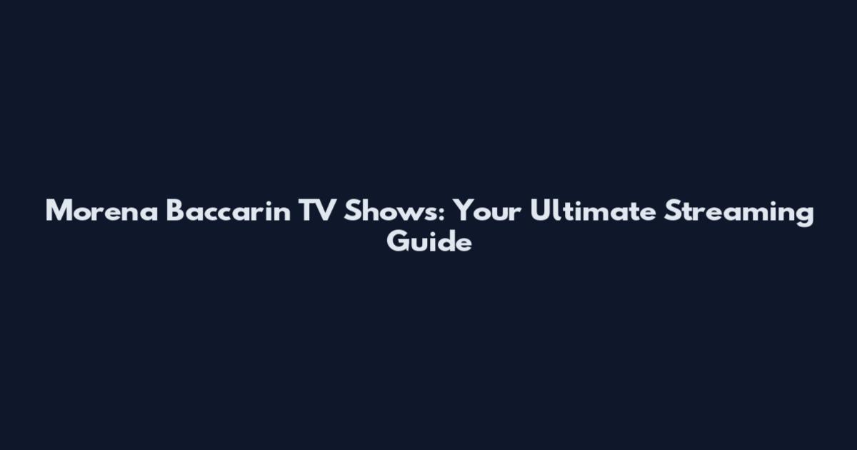 Morena Baccarin TV Shows: Your Ultimate Streaming Guide