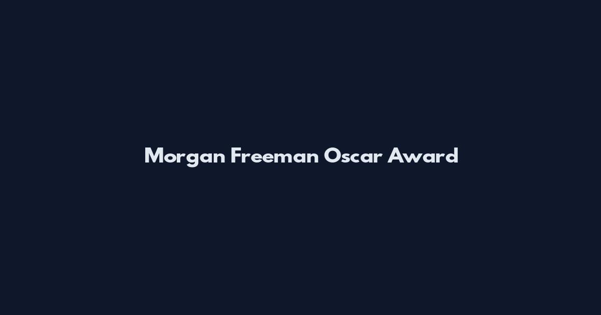 Morgan Freeman Oscar Award