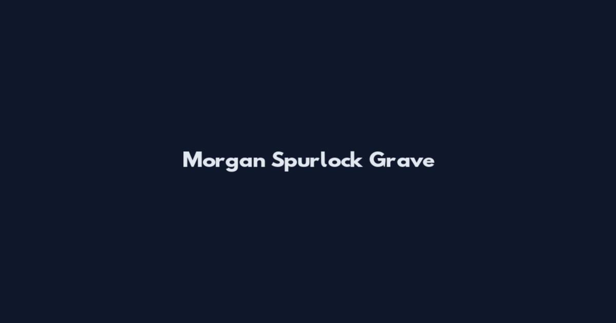 Morgan Spurlock Grave