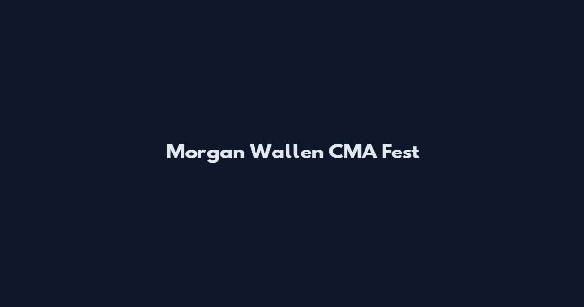 Morgan Wallen CMA Fest