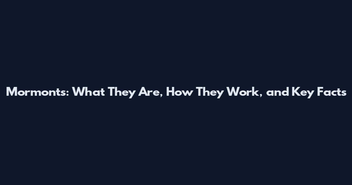 Mormonts: What They Are, How They Work, and Key Facts