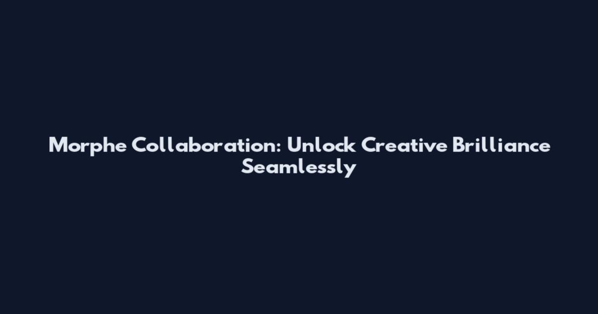 Morphe Collaboration: Unlock Creative Brilliance Seamlessly