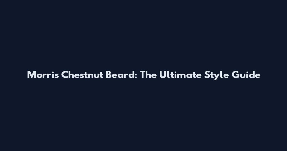 Morris Chestnut Beard: The Ultimate Style Guide